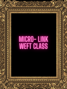 Micro-link Weft Class 3hrs