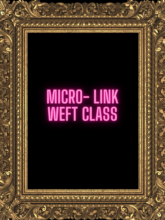 Micro-link Weft Class 3hrs